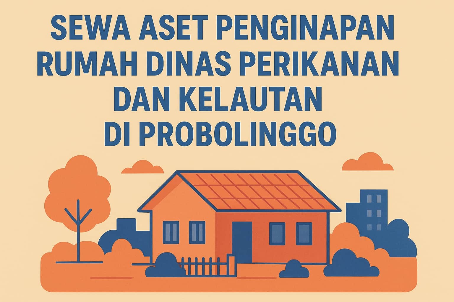 Sewa Aset Penginapan Rumah Dinas Perikanan dan Kelautan di Probolinggo: Peluang Emas di Lokasi Strategis